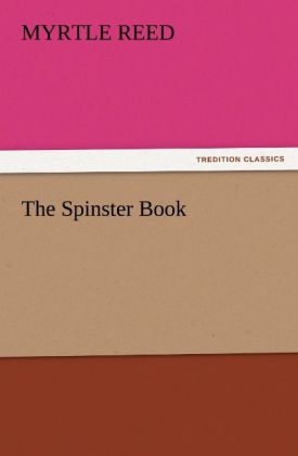 The Spinster Book - Myrtle Reed