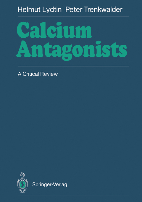 Calcium Antagonists - Helmut Lydtin, Peter Trenkwalder