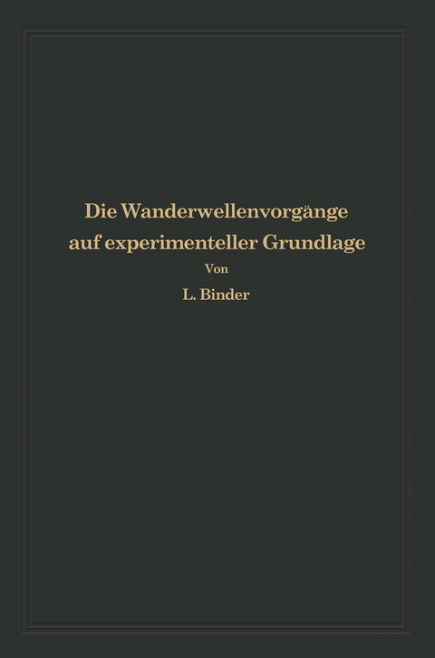 Die Wanderwellenvorgänge auf experimenteller Grundlage - Ludwig Binder