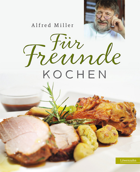Für Freunde kochen - Alfred Miller