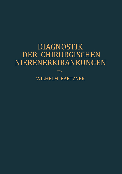 Diagnostik der Chirurgischen Nierenerkrankungen - W. Baetzner