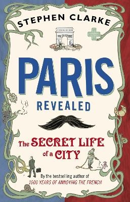 Paris Revealed - Stephen Clarke