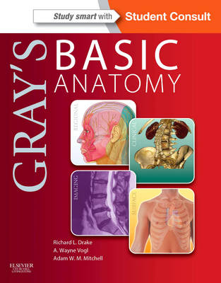 Gray's Basic Anatomy - Richard Drake, A. Wayne Vogl, Adam W. M. Mitchell