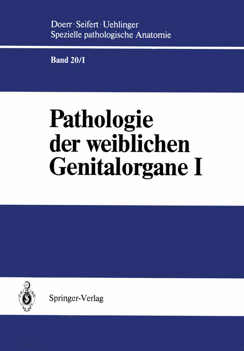 Pathologie der weiblichen Genitalorgane I - Volker Becker, Georg Röckelein