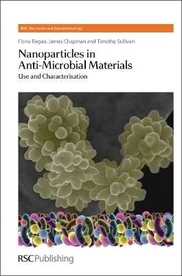 Nanoparticles in Anti-Microbial Materials - Fiona Regan, James Chapman, Timothy Sullivan