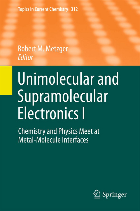Unimolecular and Supramolecular Electronics I - 