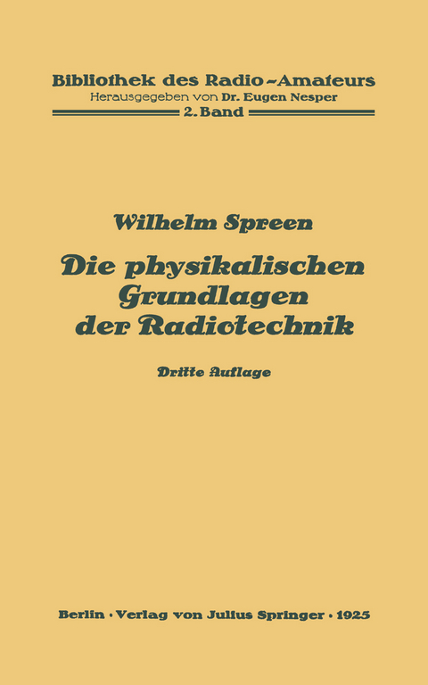 Die physikalischen Grundlagen der Radiotechnik - Wilhelm Spreen