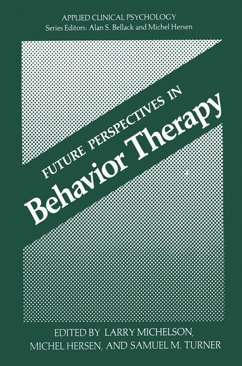 Future Perspectives in Behavior Therapy - Larry Michelson, Michel Hersen, Samuel M. Turner