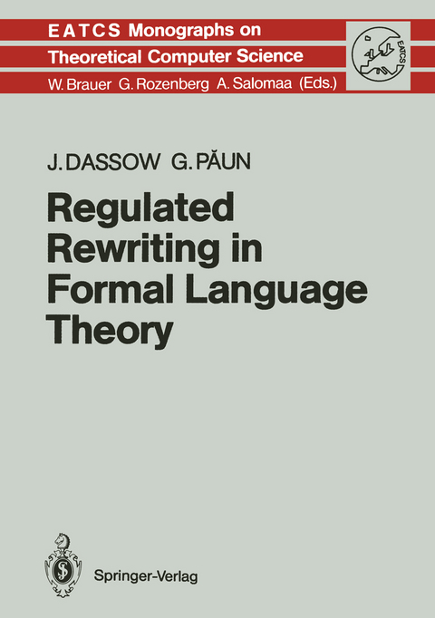 Regulated Rewriting in Formal Language Theory - Jürgen Dassow, Gheorghe Paun