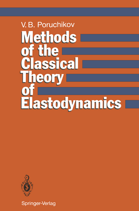 Methods of the Classical Theory of Elastodynamics - Vladimir B. Poruchikov