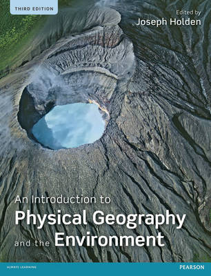 An Introduction to Physical Geography and the Environment - Joseph Holden