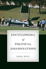 Encyclopedia of Political Assassinations -  Nigel West