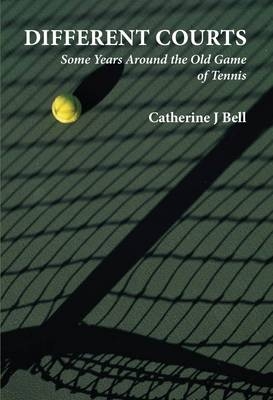 Different Courts - Catherine J. Bell