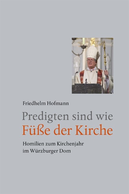 Predigten sind wie Füße der Kirche - Friedhelm Hofmann