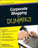 Corporate Blogging For Dummies - Douglas Karr, Chantelle Flannery