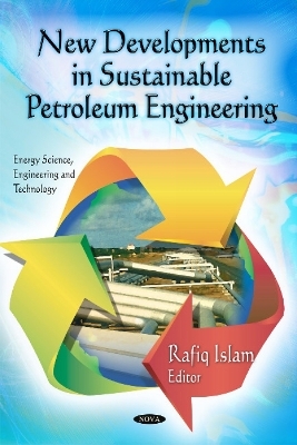 New Developments in Sustainable Petroleum Engineering - 