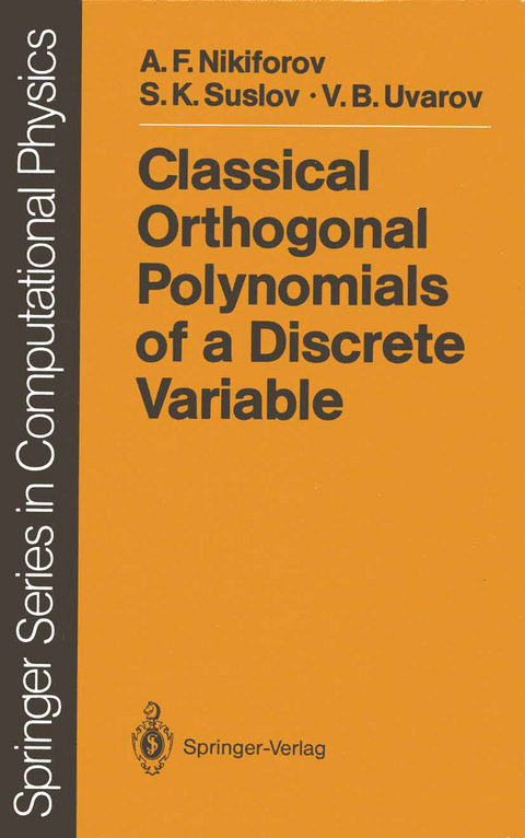 Classical Orthogonal Polynomials of a Discrete Variable - Arnold F. Nikiforov, Sergei K. Suslov, Vasilii B. Uvarov