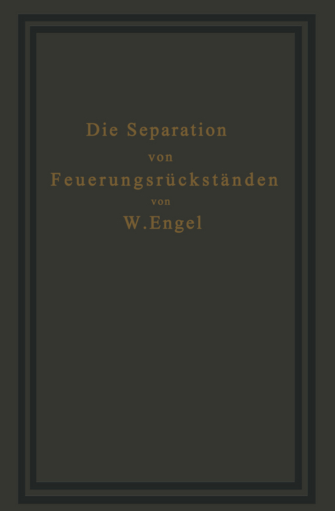 Die Separation von Feuerungsrückständen und ihre Wirtschaftlichkeit - W. Engel