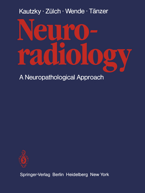 Neuroradiology - Rudolf Kautzky, Klaus J. Zülch, S. Wende, A. Tänzer