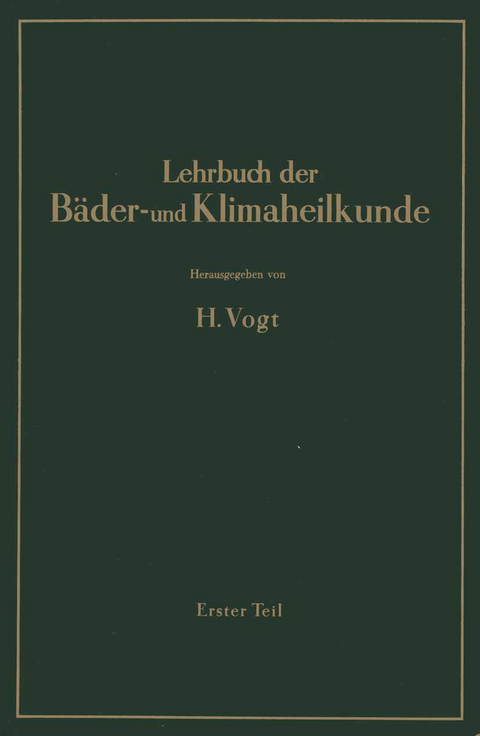 Lehrbuch der Bäder- und Klimaheilkunde - H. Vogt, W. Amelung, A. Bacmeister, K. Büttner, A. Evers, C. Friedrich, R. Kampe, G. Knetsch, J. Kühnau, H. Pfleiderer, K. Seifert, B. Wagner, E. Wollmann, W. Zörkendörfer