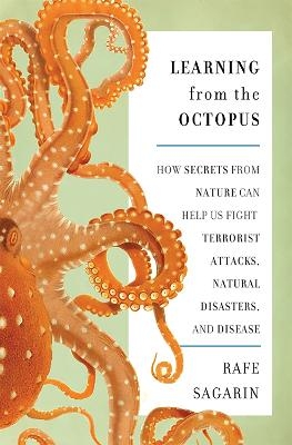 Learning From the Octopus - Rafe Sagarin