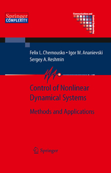 Control of Nonlinear Dynamical Systems - Felix L. Chernous'ko, I. M. Ananievski, S. A. Reshmin
