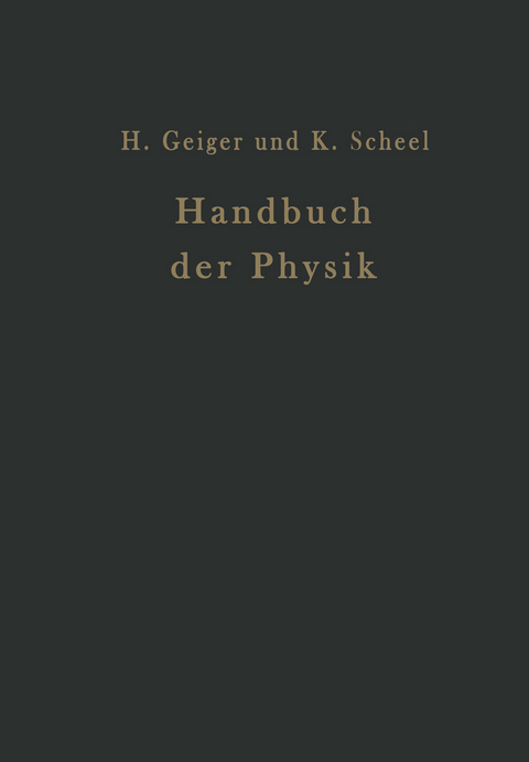 Handbuch der Physik - E. Baars, A. Coehn, G. Ettisch, H. Falkenhagen, W. Gerlach, E. Grüneisen, B. Gudden, A. Güntherschulze, G. v. Hevesy, G. Laski, F. Noether, H. v. Steinwehr, W. Westphal