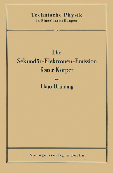 Die Sekundär-Elektronen-Emission fester Körper - Hajo Bruining