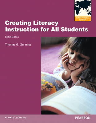 Creating Literacy Instruction for All Students - Thomas G. Gunning