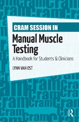 Cram Session in Manual Muscle Testing - Lynn Van Ost