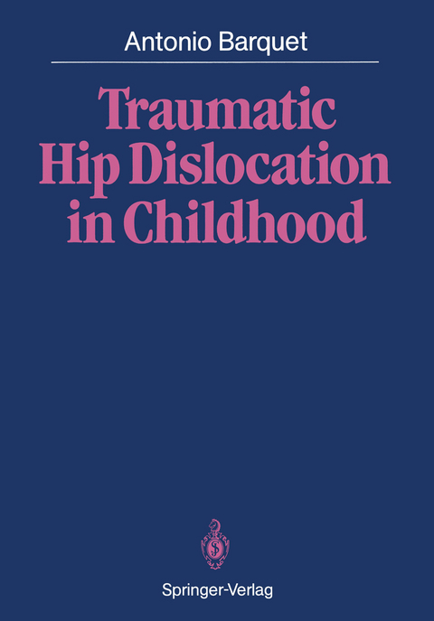 Traumatic Hip Dislocation in Childhood - Antonio Barquet