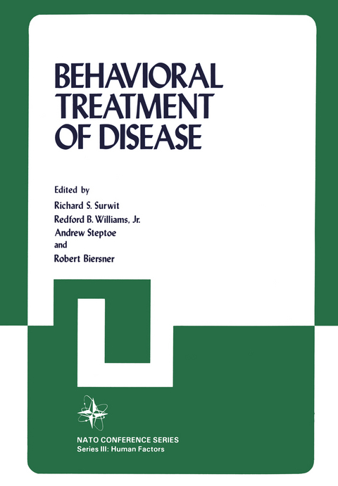 Behavioral Treatment of Disease - Richard S. Surwit,  Nato Symposium on Behavioral Medicine,  North Atlantic Treaty Organization Scientific Affairs Division