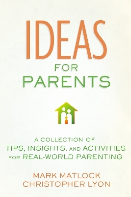 Ideas for Parents - Mark Matlock, Christopher Lyon
