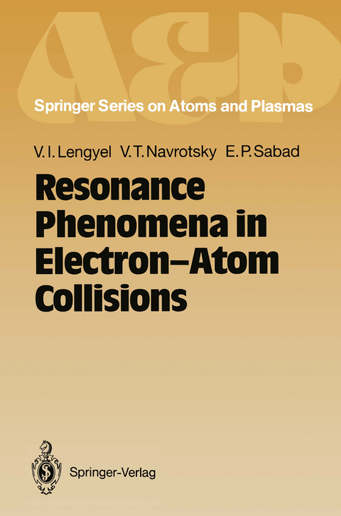 Resonance Phenomena in Electron-Atom Collisions - Vladimir I. Lengyel, Vyacheslav T. Navrotsky, Emil P. Sabad