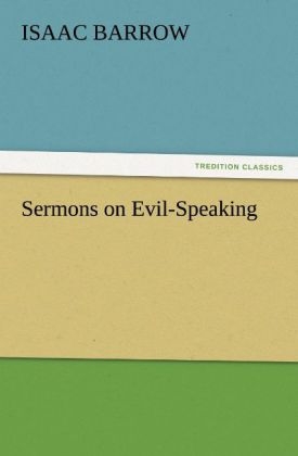 Sermons on Evil-Speaking - Isaac Barrow