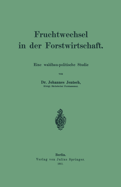 Fruchtwechsel in der Forstwirtschaft - Johannes Jentsch