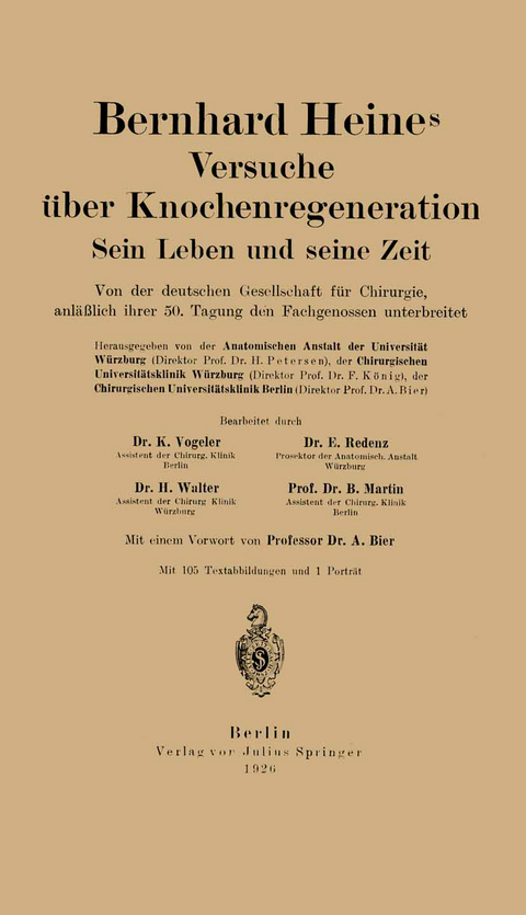 Bernhard Heines Versuche über Knochenregeneration - Karl Vogeler, Walter Redenz, Martin Bier