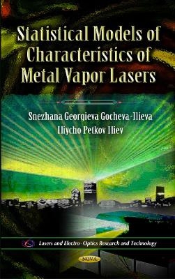 Statistical Models of Characteristics of Metal Vapor Lasers - Snezhana Georgieva Gocheva-Ilieva, Iliycho Petkov Iliev