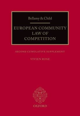 Bellamy & Child: The European Community Law of Competition - Vivien Rose