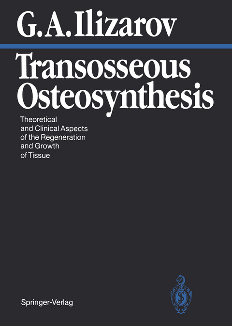 Transosseous Osteosynthesis - Gavriil A. Ilizarov