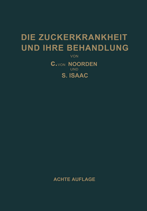 Die Zuckerkrankheit und Ihre Behandlung - Carl Von Noorden, S. Isaac