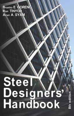 Steel Designers' Handbook - Branko E. Gorenc, A. Syam, Ron Tinyou