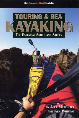 Touring & Sea Kayaking - Alex Matthews, Ken Whiting