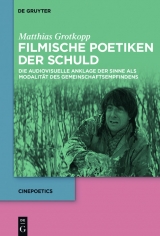 Filmische Poetiken der Schuld -  Matthias Grotkopp