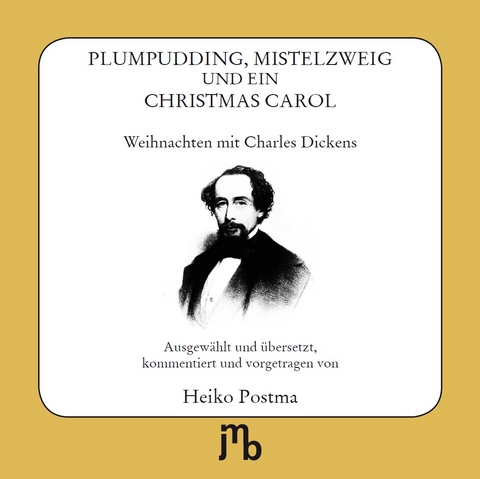 Plumpudding, Mistelzweig und ein Christmas Carol - Heiko Postma