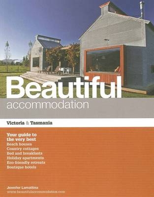 Beautiful Accommodation - Victoria and Tasmania - Jenny Lamattina