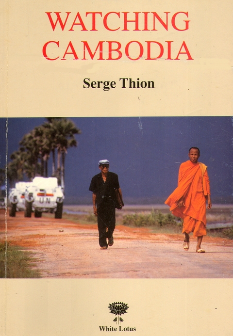 Watching Cambodia /Kambodia im Blickfeld - Serge Thion