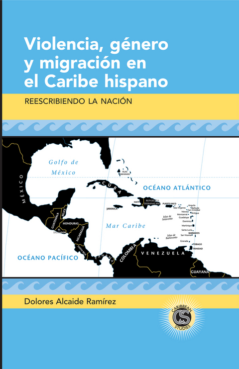Violencia, Genero y Migracion en el Caribe Hispano - Dolores Alcaide Ramirez