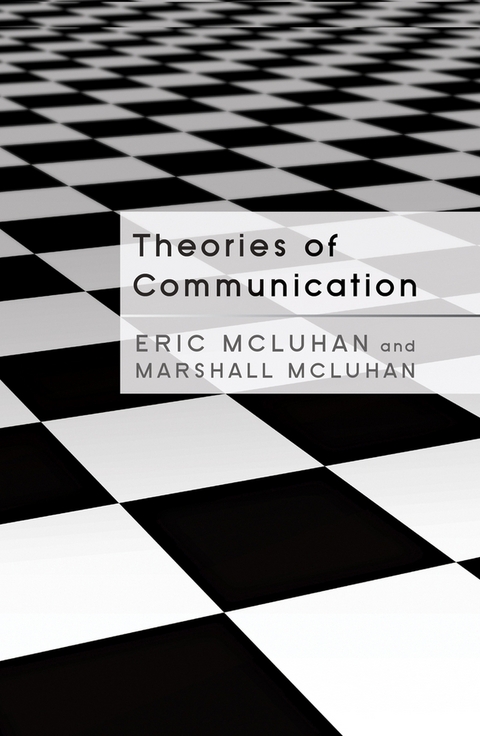 Theories of Communication - Eric McLuhan, Marshall McLuhan