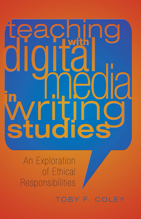 Teaching with Digital Media in Writing Studies - Toby F. Coley
